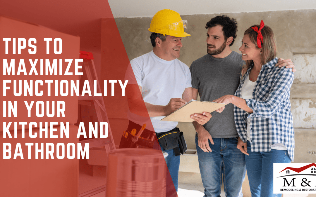 Tips to Maximize Functionality in Your Kitchen and Bathroom