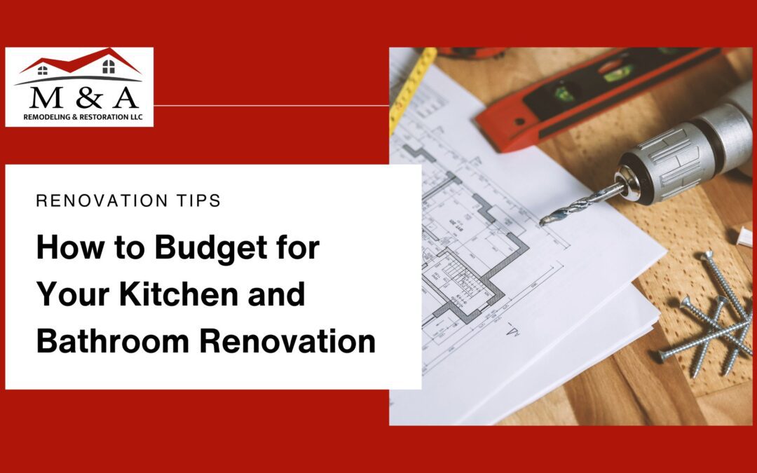 How to Budget for Your Kitchen and Bathroom Renovation